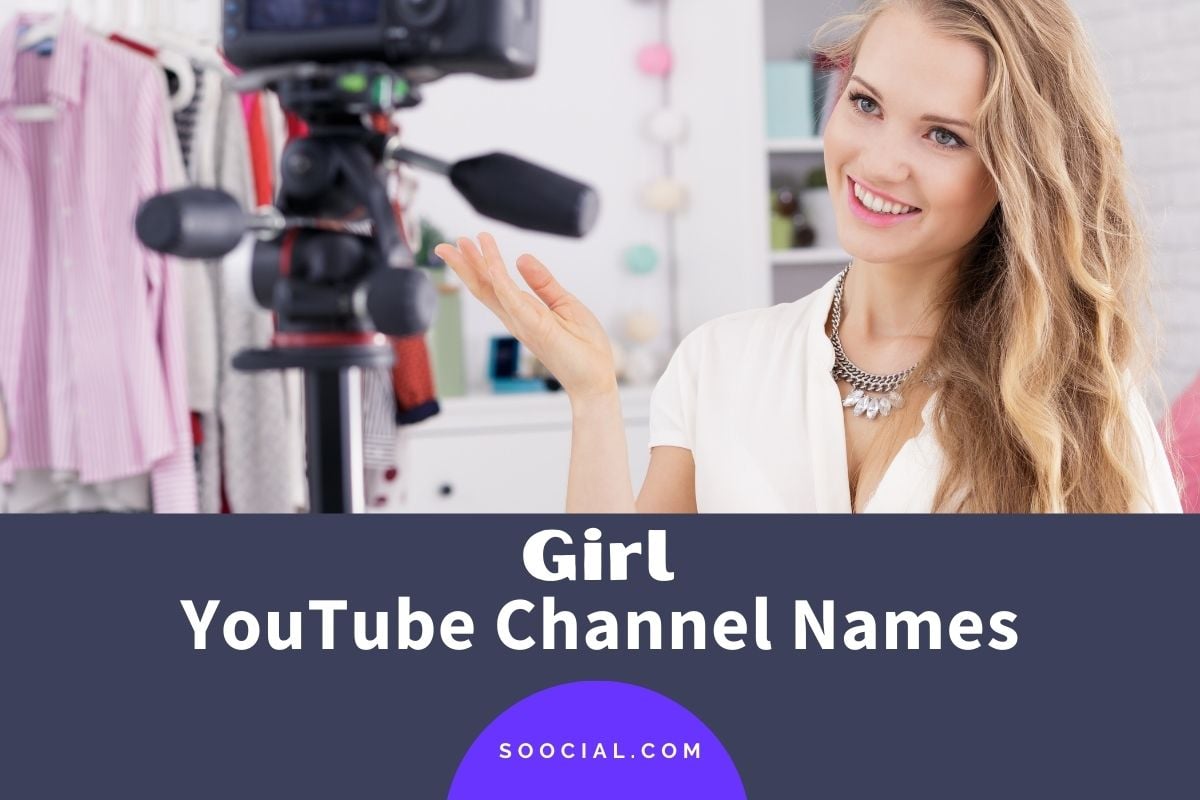 315 Youtube Channel Name Ideas for Girls to Be Inspired Soocial