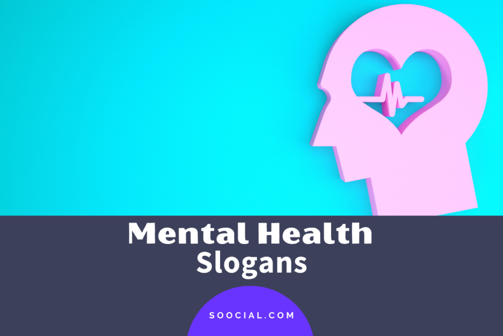 559 Mental Health Slogans To Make You Feel Like A Boss! - Soocial