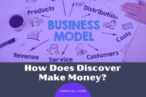 How Does Discover Make Money? Business Model of Discover - Soocial