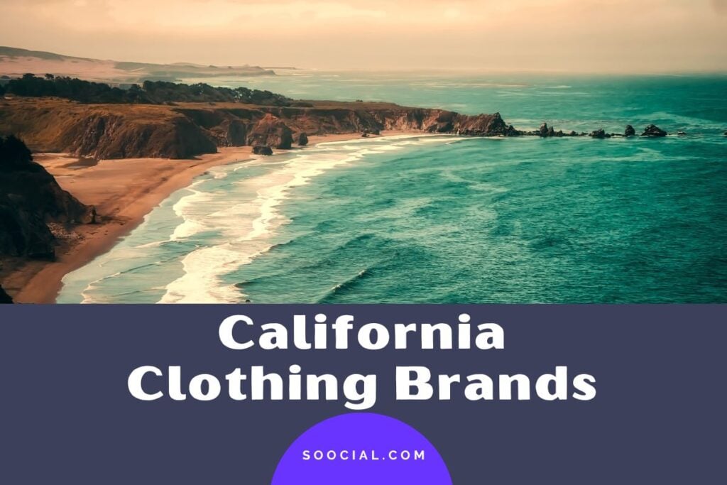 20 California Clothing Brands (To Make You Look Cool AF) Soocial