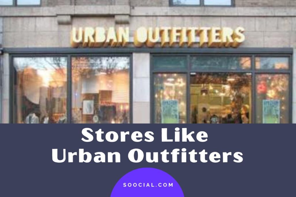 33 Stores Like Urban Outfitters To Spice Up Your Wardrobe Soocial