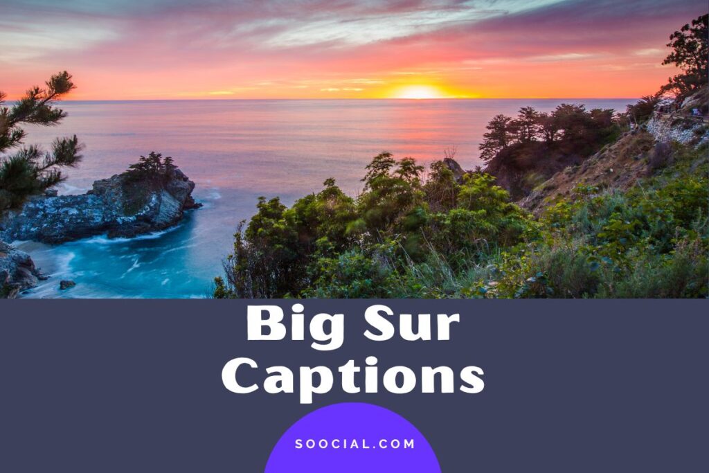 376 Big Sur Captions For Those Pristine Coastal Views - Soocial