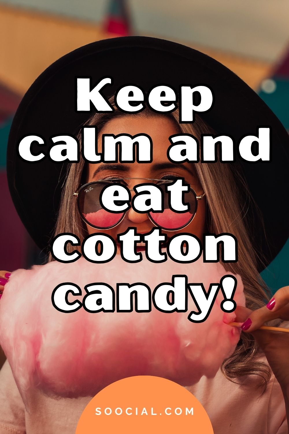 Keep calm and eat cotton candy Cotton candy captions