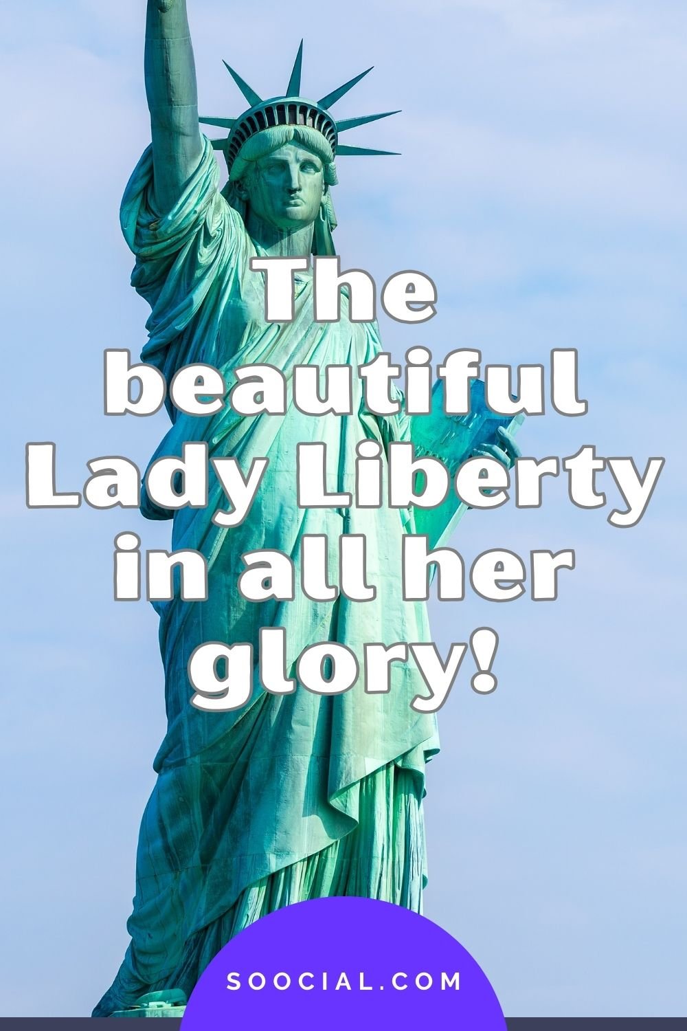 The beautiful lady liberty in all her glory statue of liberty captions