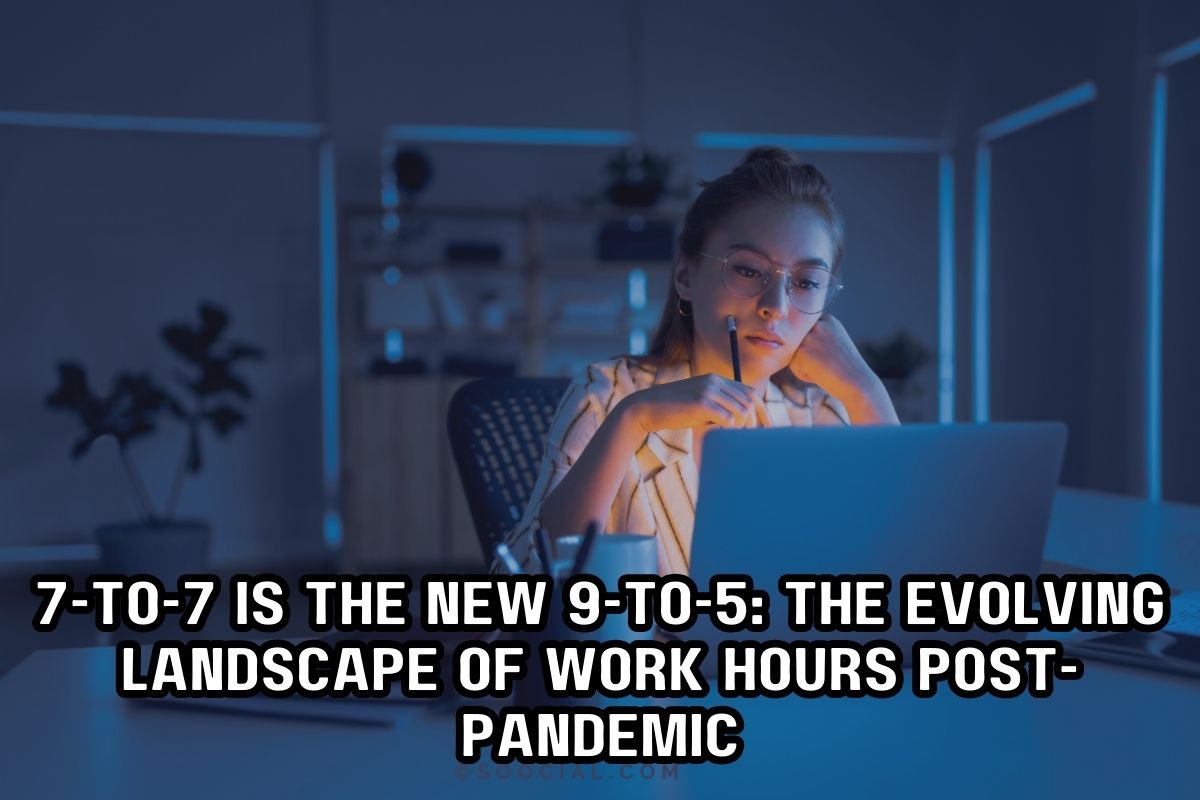7-to-7 is the New 9-to-5