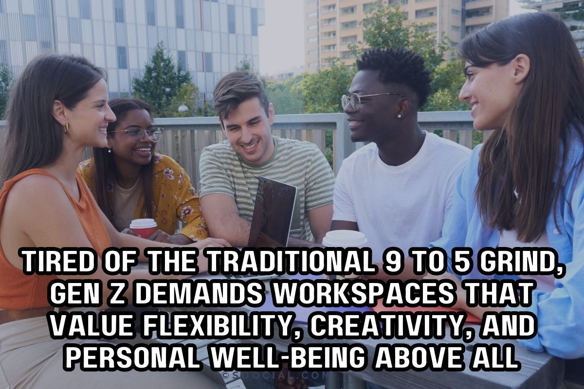 GenZ is tired of 9 to 5 grind