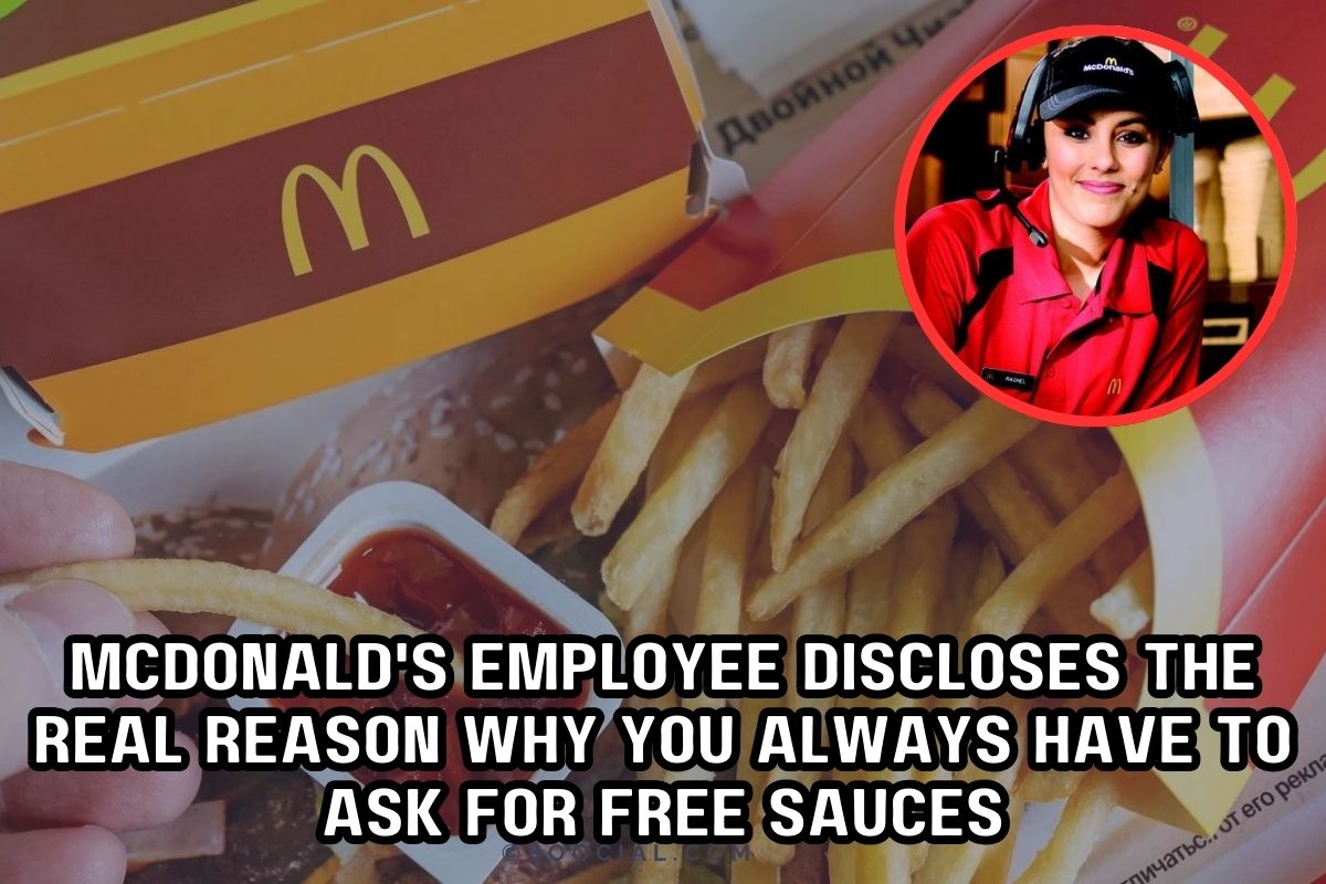 McDonald's Employee Reveals the Real Reason You Always Have to Ask for Free Sauces