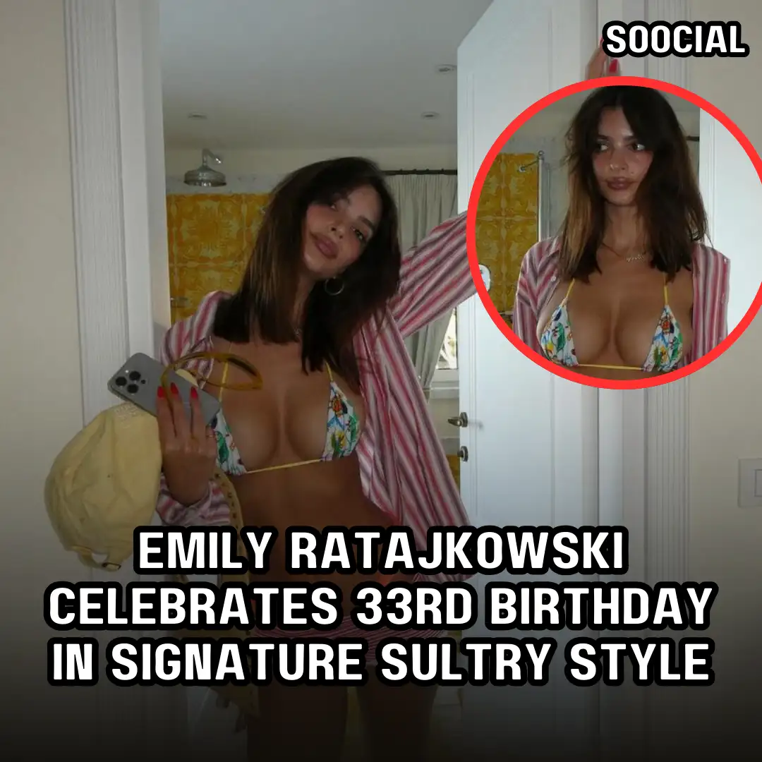 Emily Ratajkowski Celebrates 33rd Birthday in Signature Sultry Style