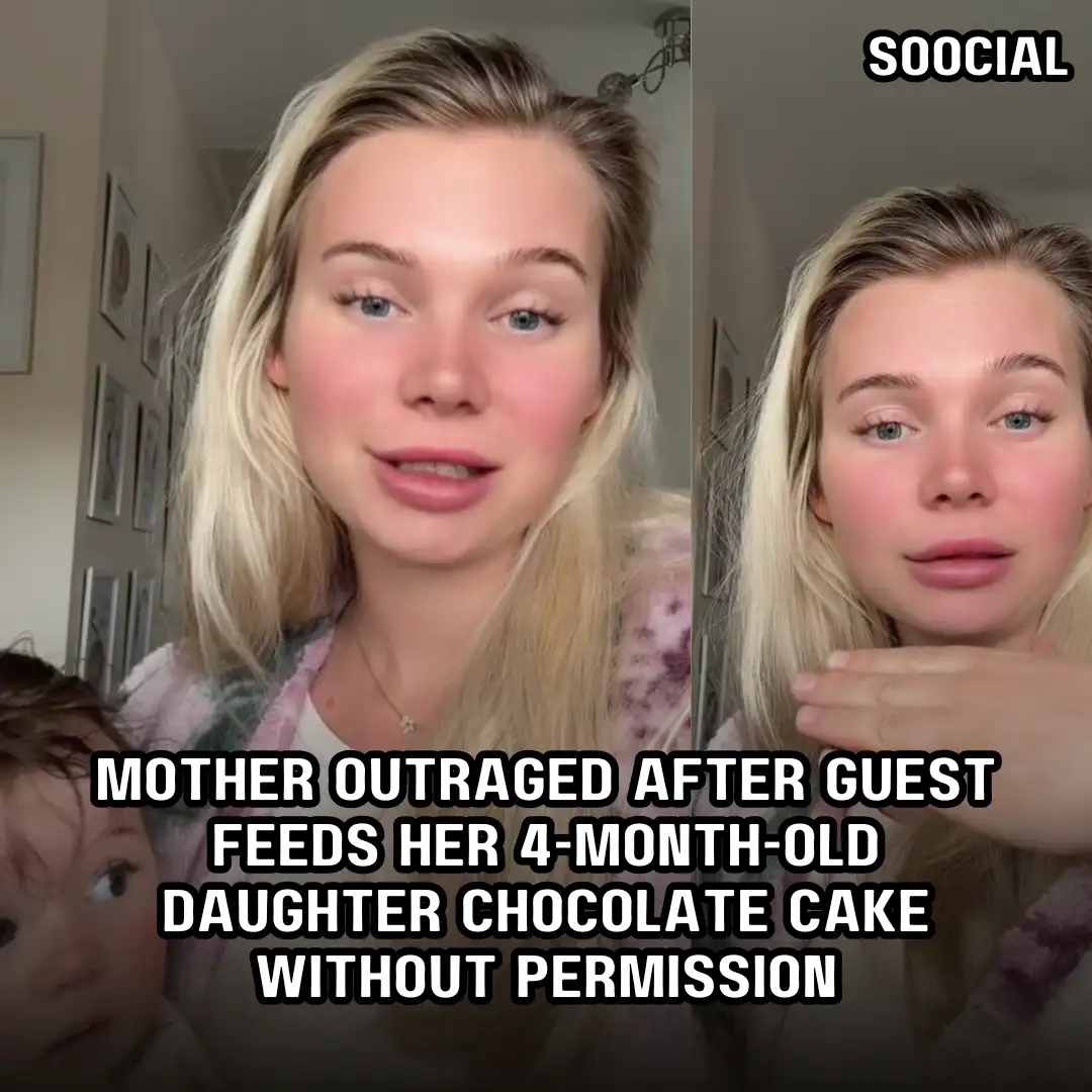 Mother Outraged After Guest Feeds Her 4 Month Old Daughter Chocolate Cake Without Permission