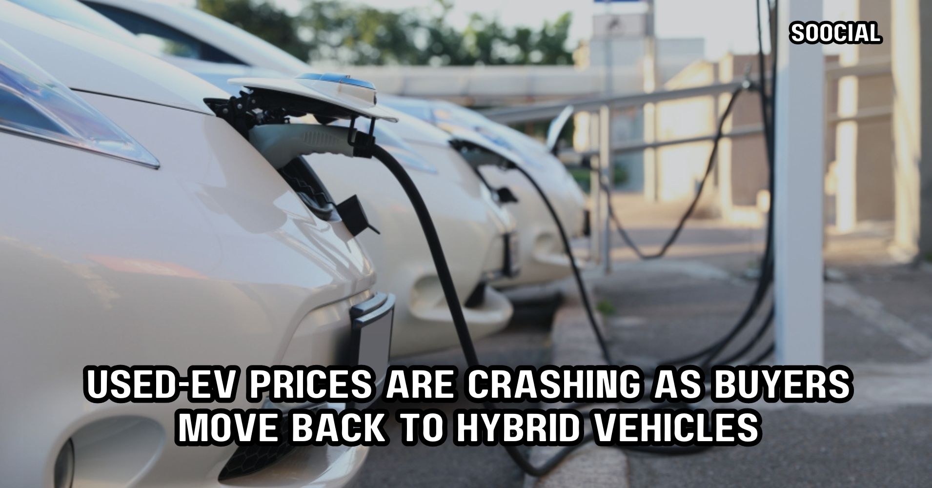 Used Electric Cars Prices Are Crashing as Buyers Move Back to Hybrid Vehicles